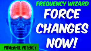 DON'T ASK YOU BODY FOR PERMISSION,  INSTEAD FORCE CHANGES NOW! WARNING VERY POWERFUL! FREQUENCY WIZARD