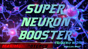 Super Neurons Booster (VERY POWERFUL!)