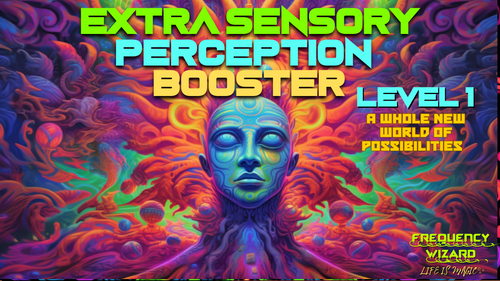Extra Sensory Perception Booster (Level 1 - Enhanced Intuition) (A WHOLE NEW VISION A WHOLE NEW WORLD!)