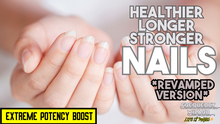 Load image into Gallery viewer, Get Healthier, Longer and Stronger Nails Fast (Hands and Feet) (Revamped Version)