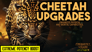 Cheetah Upgrades (Enhanced Physical and Mental Capabilities)