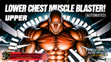 Load image into Gallery viewer, Upper / Lower Pectoral Drop Expansion | Automated Chest Builder