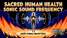 Load image into Gallery viewer, Sacred Human Health Sonic Sound Frequency (LIFE CHANGING!)