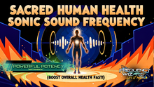 Load image into Gallery viewer, Sacred Human Health Sonic Sound Frequency (LIFE CHANGING!)