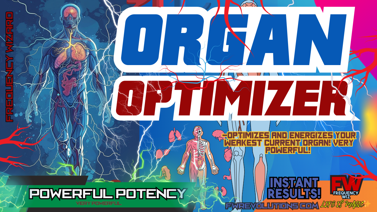 Organ Optimizer (A whole NEW LEVEL OF HEALTH!)