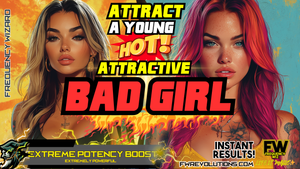 Attract a Young, Hot, Attractive BAD GIRL (Very HOT!)