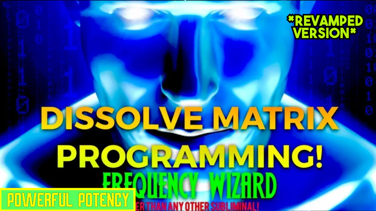 DISSOLVE ALL MATRIX PROGRAMMING FAST! (Revamped Version)