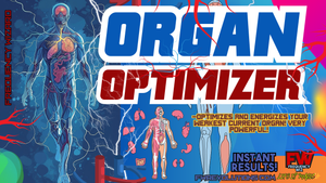 Organ Optimizer (A whole NEW LEVEL OF HEALTH!)