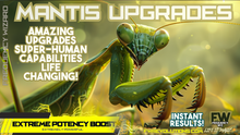 Load image into Gallery viewer, Mantis Upgrades (Very Special Formula!)