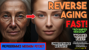 Reverse Aging Fast! (Revamped Version)