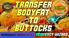 Load image into Gallery viewer, Transfer Body fat to Buttocks (Revamped Version) (FORCED)