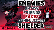 Load image into Gallery viewer, Enemies, Shady Friends, Fakes, Manipulators, Shielder (Very Powerful)