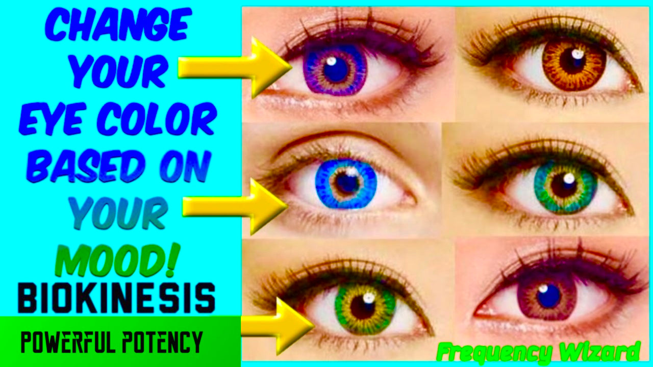CHANGE YOUR EYE COLOR BASED ON YOUR MOOD - POWERFUL BIOKINESIS - FREQUENCY WIZARD