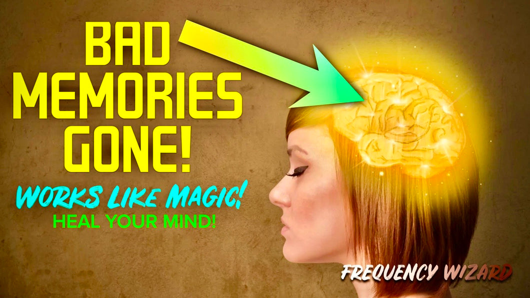 ERASE UNWANTED MEMORIES FAST! HEAL YOUR MIND TO ATTRACT RESULTS! REMOVE BAD MEMORY BLOCKAGES! FREQUENCY WIZARD