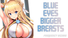 Load image into Gallery viewer, GET SUPERNATURAL  BLUE EYES WITH BIGGER BREASTS - FREQUENCY WIZARD
