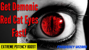 GET DEMONIC RED CAT EYES FAST! SUBLIMINALS FREQUENCIES HYPNOSIS SPELL BIOKINESIS -- FREQUENCY WIZARD