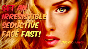 GET AN IRRESISTIBLE SEDUCTIVE BEAUTIFUL FACE! SUBLIMINAL AFFIRMATIONS FREQUENCY HYPNOSIS MEDITATION - FREQUENCY WIZARD