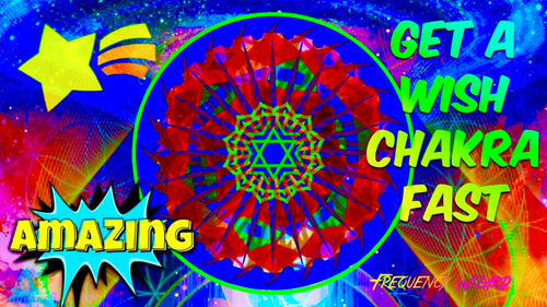 GET A WISH CHAKRA FAST!  FULFILL WISHES & DESIRES!  SUBLIMINAL AFFIRMATIONS MEDITATION SPELL! FREQUENCY WIZARD!