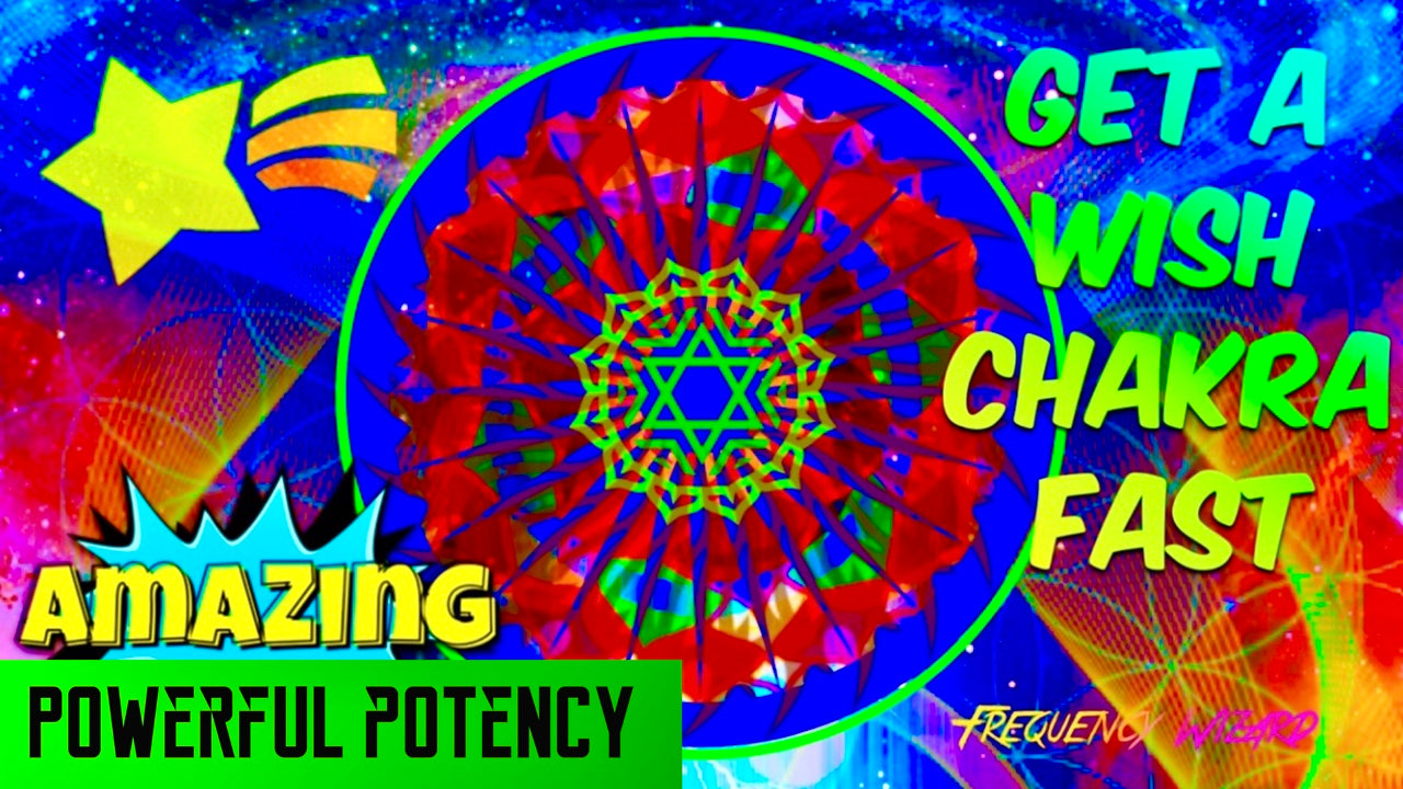 GET A WISH CHAKRA FAST!  FULFILL WISHES & DESIRES!  SUBLIMINAL AFFIRMATIONS MEDITATION SPELL! FREQUENCY WIZARD!