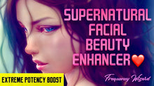 Load image into Gallery viewer, GET FLAWLESS SUPERNATURAL FACIAL BEAUTY ENHANCEMENTS! GET THAT OUTER GLOW! - FREQUENCY WIZARD