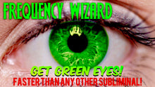 Load image into Gallery viewer, GET GREEN EYES FASTER THAN ANY OTHER SUBLIMINAL! BIOKINESIS BINAURAL BEATS MEDITATION HYPNOSIS - FREQUENCY WIZARD