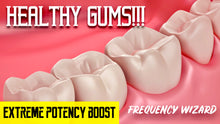 Load image into Gallery viewer, GET HEALTHY GUMS FAST! PREVENT / ELIMINATE GINGIVITIS, PERIODONTITIS, BLEEDING, SWELLING AND SENSITIVITY! SUBLIMINAL FREQUENCY WIZARD