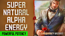 Load image into Gallery viewer, GET SUPERNATURAL ALPHA MALE ENERGY WITH ENHANCED ATTRACTION - FREQUENCY WIZARD