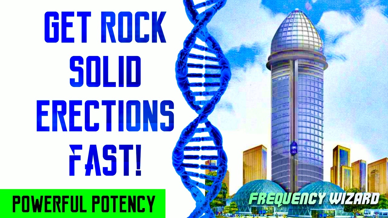 GET SUPER ROCK SOLID ERECTIONS FAST! SUBLIMINAL FREQUENCY WIZARD!