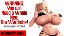 Load image into Gallery viewer, GROW BREASTS SO BIG THAT YOU WILL NEED A WHOLE NEW BRA WARDROBE! WARNING VERY POWERFUL! (ALSO WORKS FOR TRANSGENDER MTF) - FREQUENCY WIZARD