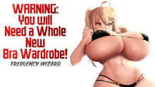 Load image into Gallery viewer, GROW BREASTS SO BIG THAT YOU WILL NEED A WHOLE NEW BRA WARDROBE! WARNING VERY POWERFUL! (ALSO WORKS FOR TRANSGENDER MTF) - FREQUENCY WIZARD