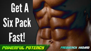 Get a Six Pack Fast! Pure Frequencies