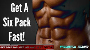 Get a Six Pack Fast! Pure Frequencies