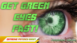 Get Green Eyes Fast! Pure Frequencies!