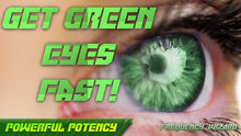 Load image into Gallery viewer, Get Green Eyes Fast! Pure Frequencies!