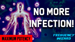 HEAL YOUR BODY FROM VIRAL AND BACTERIAL INFECTIONS FAST! FREQUENCY WIZARD