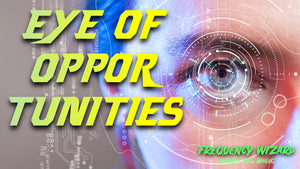 Eye of Opportunities (Life Changing!)
