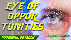 Eye of Opportunities (Life Changing!)