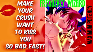 MAKE YOUR CRUSH WANT TO KISS YOU SO BAD FAST! GET YOUR LIPS READY! FREQUENCY WIZARD