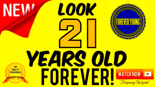 LOOK 21 YEARS OLD FOREVER! AMAZING! MUST TRY! SUBLIMINAL FREQUENCY WIZARD