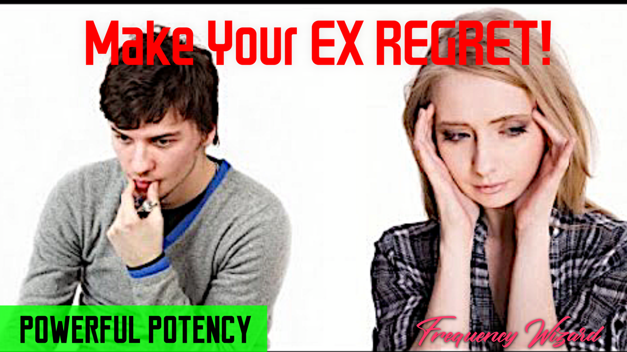 MAKE YOUR EX REGRET NOT BEING WITH YOU FAST! SUBLIMINALS FREQUENCIES HYPNOSIS BIOKINESIS SPELL - FREQUENCY WIZARD
