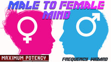 Load image into Gallery viewer, MALE TO 100% FEMALE MIND CONVERSION - FREQUENCY WIZARD