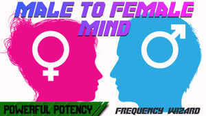 MALE TO 100% FEMALE MIND CONVERSION - FREQUENCY WIZARD