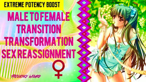 NEW MALE TO FEMALE TRANSITION PART 1-R1 - TRANSGENDER REASSIGNMENT -MORE POWERFUL! NEW VERSION - FREQUENCY WIZARD