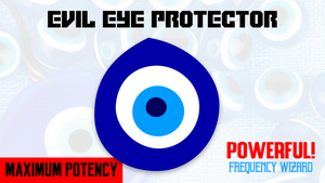 POWERFUL EVIL EYE PROTECTOR! EXTREMELY POTENT WORKS FAST! REMOVE /PROTECT FROM BAD EVIL EYE! FREQUENCY WIZARD!