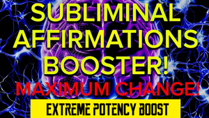 SUBLIMINAL AFFIRMATIONS BOOSTER FOR MAXIMUM CHANGE! FREQUENCY WIZARD!