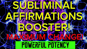 SUBLIMINAL AFFIRMATIONS BOOSTER FOR MAXIMUM CHANGE! FREQUENCY WIZARD!