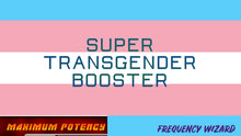 Load image into Gallery viewer, SUPER TRANSGENDER BOOSTER