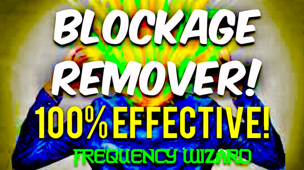 THE BEST BLOCKAGE REMOVER EVER CREATED! 100% EFFECTIVE! GET RESULTS NOW!! SUBLIMINAL AFFIRMATIONS