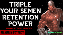 Load image into Gallery viewer, TRIPLE YOUR SEMEN RETENTION NOFAP TRANSMUTATION POWER FAST! EACH DAY x3!! HYPNOSIS FREQUENCY WIZARD